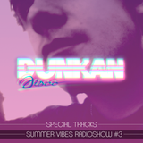 Dunkan Disco - Summer Vibes Radioshow #3 - SPECIAL DUNKAN DISCO TRACKS