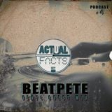 BeatPete - Vinyl Guest Mix (ACTUAL FACTS PODCAST #4)