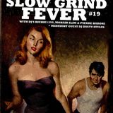 SLOW GRIND FEVER #19 mix by Richie1250, Dusty Stylus & Pierre Baroni
