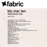Blu Mar Ten - FabricLive Mix - April 2010