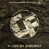 CITATE FORMS PODCAST #2 - MIXED BY SUBLIMIT
