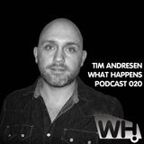 Tim Andresen (DK) - What Happens Podcast 020