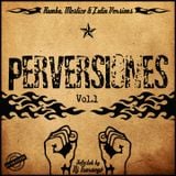 Dj Txarnego - Perversiones Rumba Mestizo & Latin Vol.1