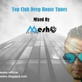 Top Club Deep House Tunes Mixed By Deejay Mesho 2016.