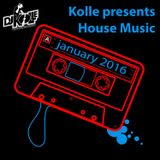 Kolle presents House Music (January 2016)
