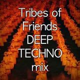 Tribes of Friends DEEP TECHNO mix