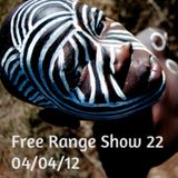 Free Range Show #22 04/04/12