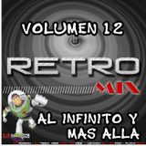 DJ MIX - RETRO MIX VOL 12 (AL INFINITO Y MAS ALLA)