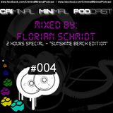 Criminal Minimal Podcast #004 - mixed by Florian Schmidt (01.06.2012) - Sunshine Beach Edition