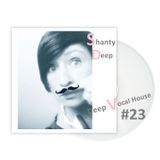 Shanty Deep - Deep Vocal House #23