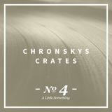 Chronsky´s Crates No.4 (A little something)