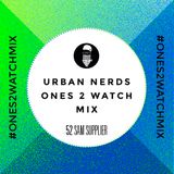 Sam Supplier - Urban Nerds #Ones2Watch Mix