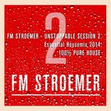 FM STROEMER - FM STROEMER UNSTOPPABLE II Essential Housemix 2014 | www.fmstroemer.de