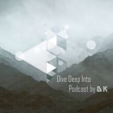 Dive Deep Into Podcast by D.K (Июль)