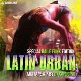 Dj Kapucino - Latin Urban Mixtape #7 (Baile Funk edition)