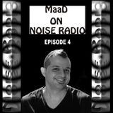 Dj MaaD Peresents Noise Radio Show Episode 4