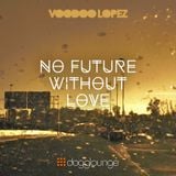 VOODOO LOPEZ: NO FUTURE WITHOUT LOVE