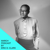 March podcast by Eric D. Clark