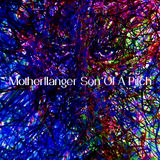 002 - Motherflanger Son Of A Pitch