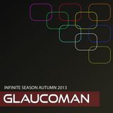 GLAUCOMAN @ INFINITE SEASON AUTUMN 2013