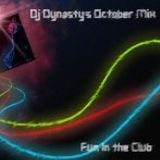 Fun in the Club~ Dj Dynasty's October Mix