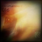 circumambient 016 (guest mix by Orbit Over Luna)