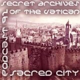 Sacred City - Secret Archives of the Vatican Podcast 92