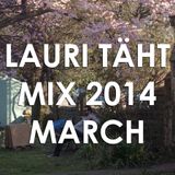 Lauri Täht March mix 2014