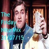 The Friday Nite Mix 31/07/15