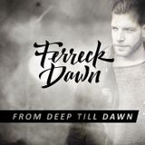 Ferreck Dawn 'From Deep Till Dawn' Mix June 2015
