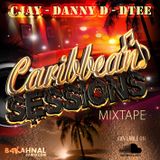 CARIBBEAN SESSIONS - THE EVENT PROMO MIXTAPE - CJAY - DANNYD - DTEE