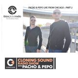 Pacho & Pepo Live from Chicago :: part 2 :: Cloning Sound radio show #151