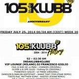 FRANCESCO GIGLIO RADIO SHOW 105 IN DA KLUBB ## SUMMER 2014