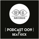 WOS Records - Podcast 009 by Beat Kick