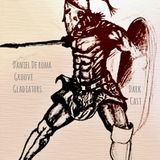 Daniel De Roma/|\ Groove Gladiators/|\ DarkCast/|\ vol.02 10.2014