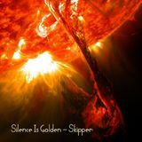 SILENCE IS GOLDEN - SKIPPER DFS