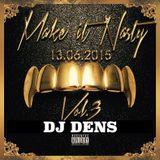 Make It Nasty vol.3 - DJ DENS