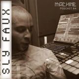 MACHINE 04 ::: Sly Faux (Live)