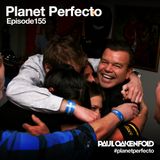 Planet Perfecto ft. Paul Oakenfold: Radio Show 155