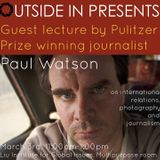 New UBC IR photo-journal 'Outside In' and their talk by Pulitzer-winning journalist Paul Watson