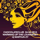 Chocolateclub - April 4th 2015 - Warming the Loungeroom - Dj Martyn Zij