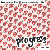 Boy George Live @ Progress Derby 1994 Part Two