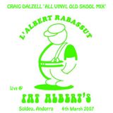 Craig Dalzell Live @ Fat Albert's, Soldeu Andorra 4th March 2007 (All Vinyl Old Skool Mix)