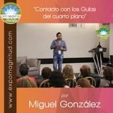 "Contacto con los Guías del cuarto plano" por Miguel González