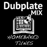 Homebaked Tunes - Dubplate Mix