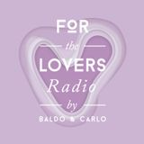 For The Lovers Radio - FTLR034 - Baldo + Carlo