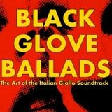 Black Glove Ballads: The Art of the Italian Giallo Soundtrack