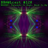 #120 Bushby - Forwards Is Down, Back Is Up