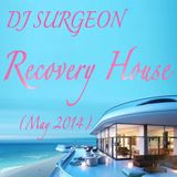 DJ Surgeon - Recovery House (May 2014)