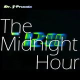 Dr. J Presents: The Midnight Hour (Part 2)